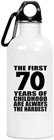 70th Doğum Günü İlk 70 Yıl Çocukluk Zor Vardır - 20 oz Su Şişesi Yalıtımlı Bardak Paslanmaz Çelik-Arkadaş için Çocuk Kızı Oğlu